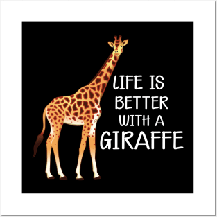 Giraffe - Life is better with a giraffe w Posters and Art